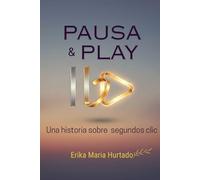 Pausa & Play: Una historia sobre segundos clic