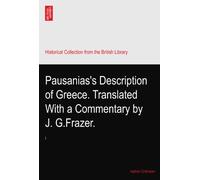 Pausanias's Description of Greece. Translated With a Commentary by J. G.Frazer.: I