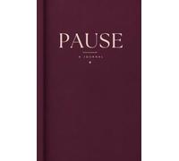 PAUSE: A Guided Journal for Clarity, Reflection & Self-Discovery