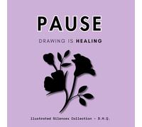 PAUSE: A healing companion for those facing illness or walking beside someone they love. (Silencios Ilustrados)
