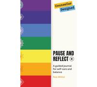 Pause and Reflect: A guided journal for self-care and balance