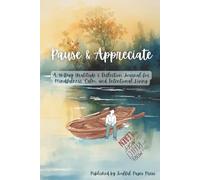 Pause & Appreciate: A 90-Day Gratitude & Reflection Journal for Mindfulness, Calm, and Intentional Living