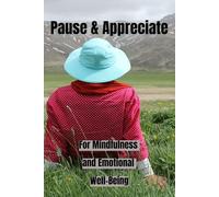 Pause & Appreciate: A Journal for Mindfulness and Emotional Well-Being