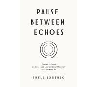 Pause Between Echoes: Poetry and Prose on Life, Love, and the Quiet Moments That Change Us: 1 (Therapeutic Poetry)