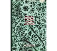 Pause, breath, and be present: Weekly Planner with an Artistic Ceramic-Inspired Cover - 75pages