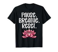 Pause Breathe Reset Lotus Flower Yoga Lover Chakra Spiritual T-Shirt
