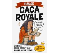 Pause Caca Royale: Livre de jeux drôle pour les toilettes - Énigmes, casse-Têtes et quiz à faire sur le trône. Idée cadeau Noël & Secret Santa - ... - Parfait pour collègues de travail, et amis
