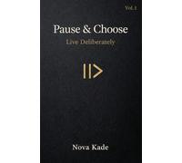 Pause & Choose: Live Deliberately: 1