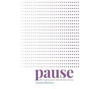 Pause: How to press pause before life does it for you