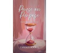 Pause On Purpose: Intentional Rest For Women