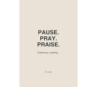 PAUSE. PRAY. PRAISE.: Testimony Loading…