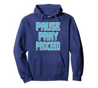 Pause Pray Proceed Faith Inspirational Quote Pullover Hoodie