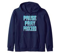 Pause Pray Proceed Faith Inspirational Quote Zip Hoodie