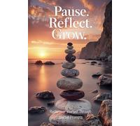 Pause. Reflect. Grow. -Rediscover Yourself Through Guided Journaling: The Ultimate Guided Journal and Check-ins for Reflection, Healing & Growth | 6x9 |150 pages | For Beginners | Teens