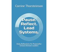 Pause. Reflect. Lead Systems.: Daily Reflections for Purposeful School Division Leaders