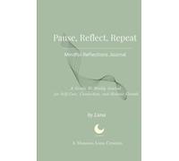 Pause, Reflect, Repeat: Mindful Reflections Journal: A Gentle Bi-Weekly Journal for Self-Care, Connection, and Holistic Growth