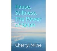Pause, Stillness, The Power of Selah