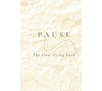 Pause.: The slow living book