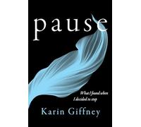 Pause: What I Found When I Decided to Stop