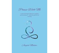 Pause With Me: A Guided Workbook To Help You Navigate Perimenopause Naturally
