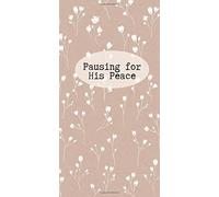 Pausing for His Peace: 10 Devotions About Taking it Slow