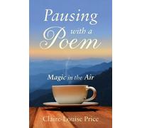 Pausing with a Poem: Magic in the Air