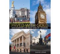 Paved with Gold: Discovering the West End of London