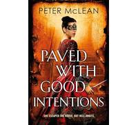 Paved with Good Intentions: A War for the Rose Throne novel