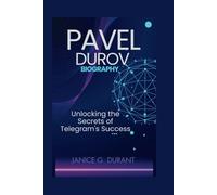 Pavel Durov Biography: Unlocking the Secrets of Telegram's Success
