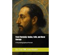 Pavel Florensky: Genius, Faith, and Moral Courage: A Psychobiographical Portrait (Theology series)