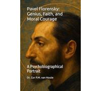 Pavel Florensky: Genius, Faith, and Moral Courage: A Psychobiographical Portrait (Theology series)