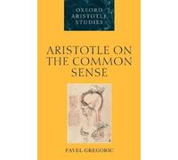 Pavel Gregoric Aristotle on the Common Sense (Paperback)