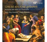 Mammel/L´arpa festante - Uns ist ein Kind geboren- Concertos und Arias for Christmas