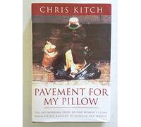 Pavement for My Pillow: The Astonishing Story of One Woman's Climb from Pitiful Baglady to Scholar and Writer
