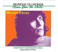 PAVEZ, HECTOR - Chants Et Danses Du Chili: Songs & Dances Of Chile