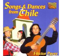 Pavez Hector - Songs and Dances From Chile