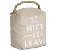 Pavilion Gift Company 72192 Be Nice or Leave Door Stopper, 5 x 6, White