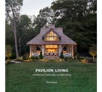 Pavilion Living: Architecture, Patronage, and Well-Being