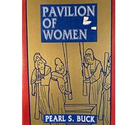 Pavilion of Women: A Novel of Life in the Woman's Quarters