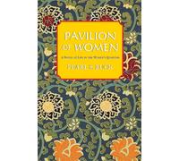 Pavilion of Women: A Novel of Life in the Women's Quarters