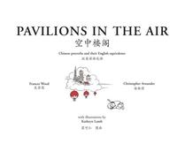 Pavilions in the Air: Chinese Proverbs and their English Equivalents