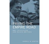 Paving the Empire Road: BBC Television and Black Britons