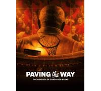 Paving The Way- The Odyssey of Coach Rob Evans
