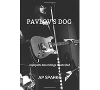 Pavlov’s Dog: Complete Recordings Illustrated: 58 (Essential Discographies)