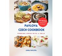 PAVLOVA CZECH COOKBOOK: Cooking Czech with a Smile