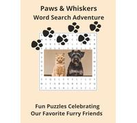 Paw and Whiskers Word Search Adventure Puzzle Book: Fun Puzzles Celebrating Our Favorite Furry Friends | 110 Pages | 55 Puzzles (Work and Everyday Life)