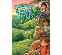 Paw, Claws and Brave Hearts: A Collection of Short Stories about Courage, Confidence, Kindness & Resilience for Animal-Loving Kids | A Social Emotional Learning Book Ages 6-8
