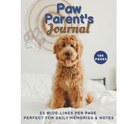Paw Parent’s Journal: Dog Care Notes & Memories: 23 lines per page, 8.5x11 Inches, 100 Pages.
