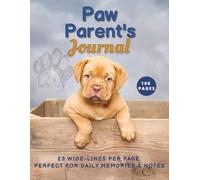 Paw Parent’s Journal: Dog Care Notes & Memories: 23 lines per page, 8.5x11 Inches, 100 Pages.