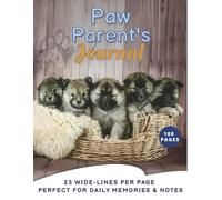 Paw Parent’s Journal: Dog Care Notes & Memories: 23 lines per page, 8.5x11 Inches, 100 Pages.